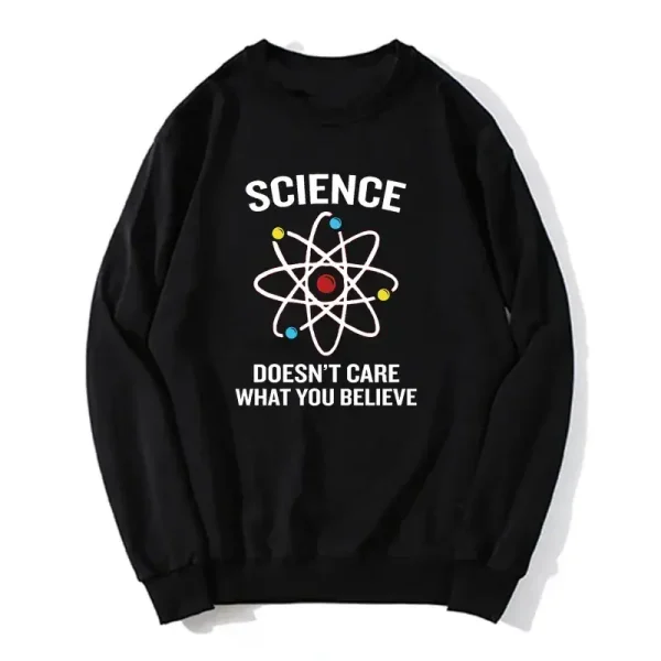 Sweatshirt noir avec motif atomique et texte "Science doesn't care what you believe" pour passionnés de science et décoration geek.