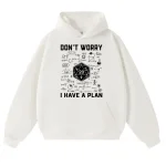 Vêtement à capuche blanc avec design scientifique et message amusant "Don't worry, I have a plan".